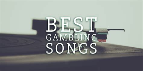 best gambling songs